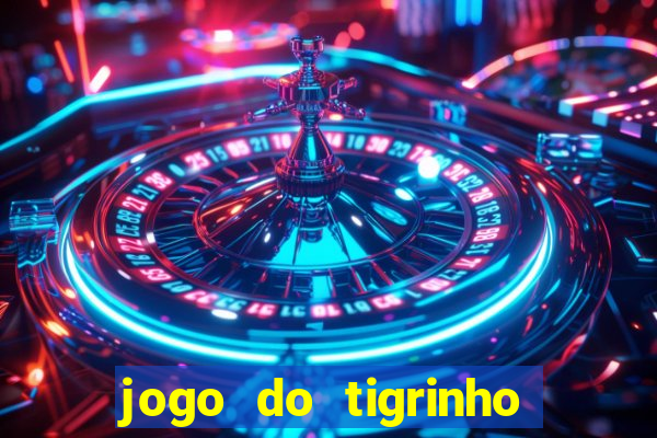 jogo do tigrinho aposta minima